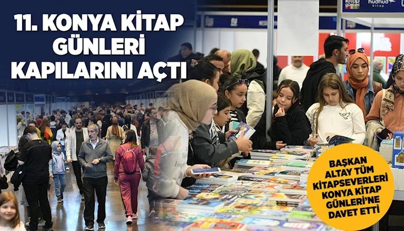 11. KONYA KİTAP GÜNLERİ KAPILARINI AÇTI