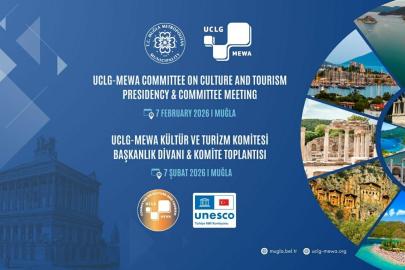 UCLG-MEWA Kültür ve Turizm Komitesi yeni dönem toplantısını Muğla'da yapacak