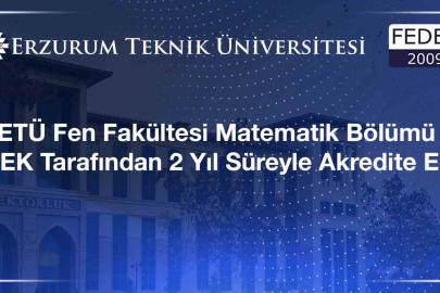ETÜ Fen Fakültesi Matematik Bölümü FEDEK tarafından 2 yıl süreyle akredite edildi