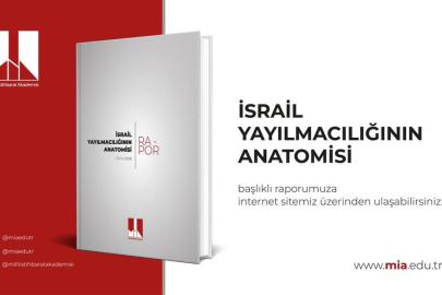 MİA'dan İsrail Yayılmacılığının Anatomisi Raporu
