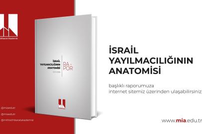 Milli İstihbarat Akademisi, İsrail'in politikalarına ilişkin rapor yayımladı